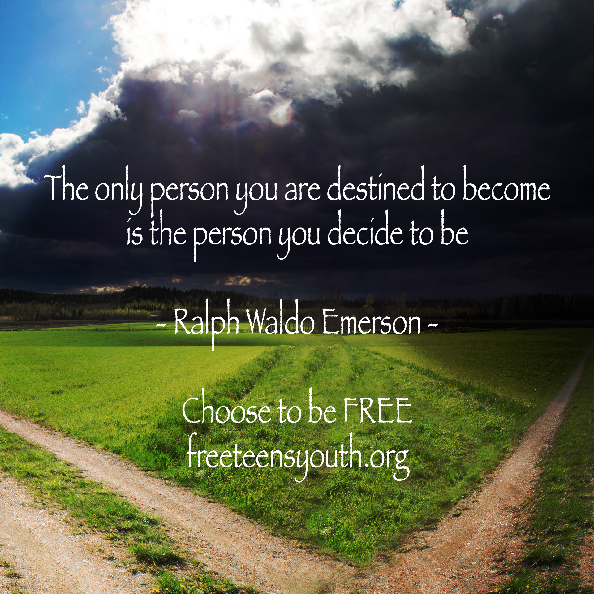 The only person you are destined to become is the person you decide to be - Ralph Waldo Emerson