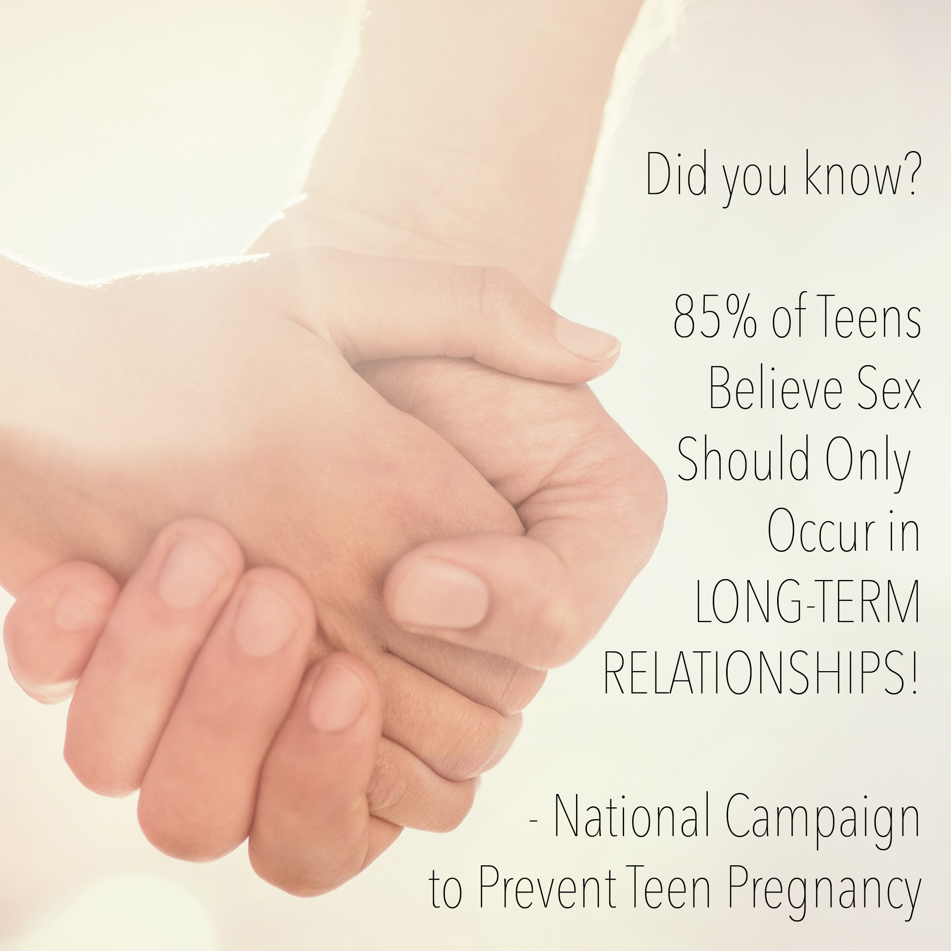 Did you know? 85% of Teens Believe Sex Should Only Occur in LONG-TERM RELATIONSHIPS! - National Campaign to Prevent Teen Pregnancy