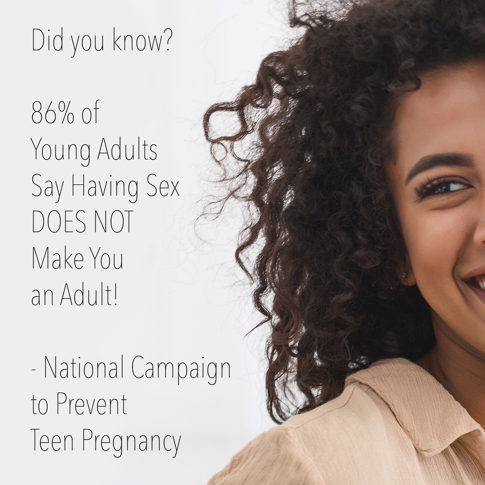 Did you know? 86% of Young Adults Say Having Sex DOES NOT Make You an Adult! - National Campaign to Prevent Teen Pregnancy
