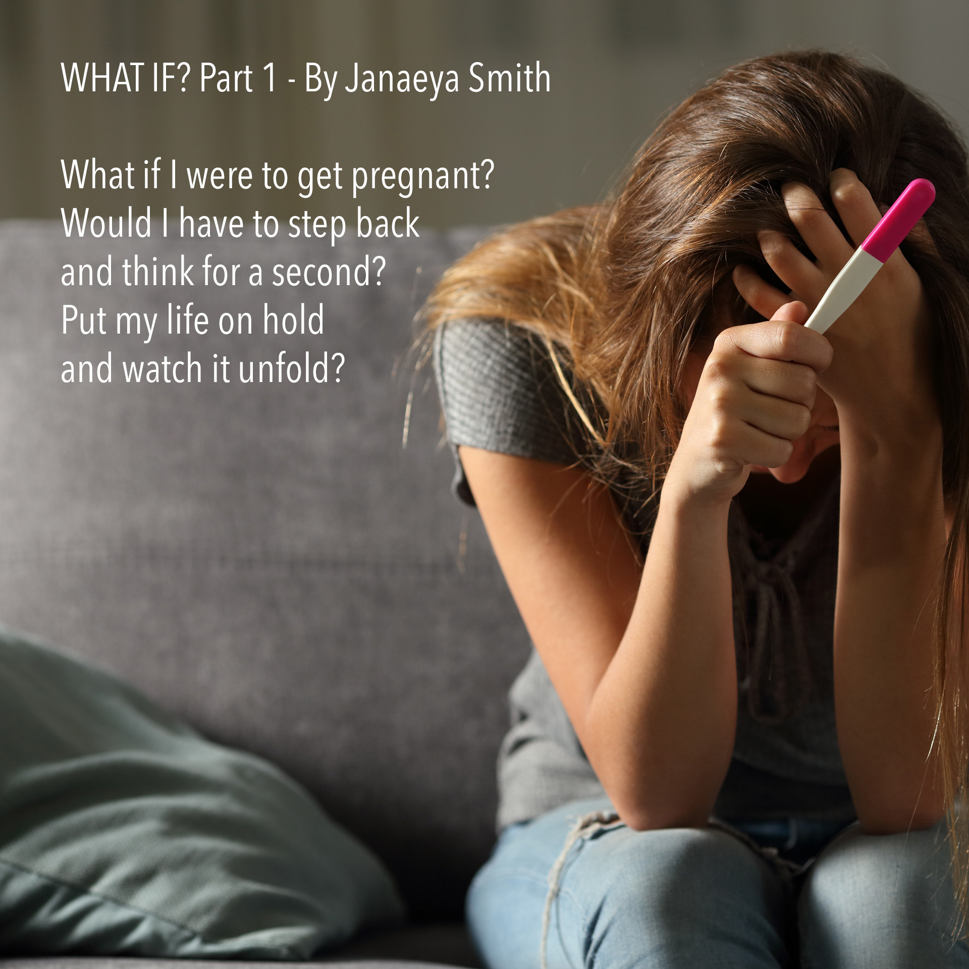 WHAT IF? Part 1 - By Janaeya Smith